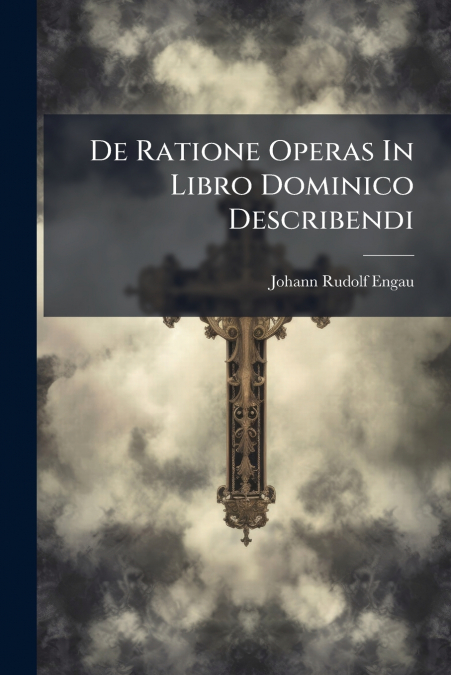 De Ratione Operas In Libro Dominico Describendi