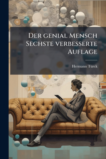 Der genial Mensch Sechste verbesserte Auflage