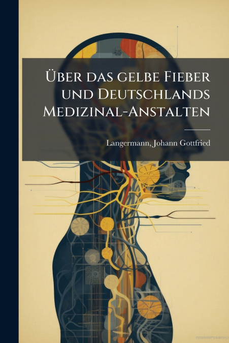 Über das gelbe Fieber und Deutschlands Medizinal-Anstalten
