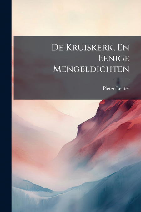 De Kruiskerk, En Eenige Mengeldichten