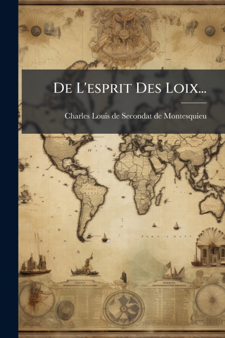 De L’esprit Des Loix...