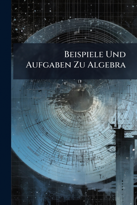 Beispiele Und Aufgaben Zu Algebra