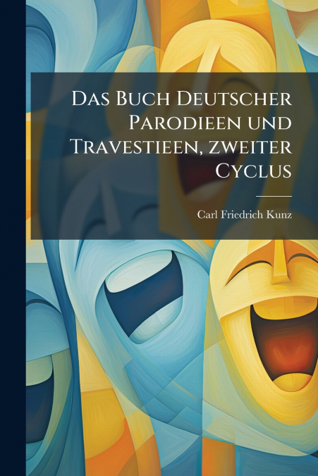 Das Buch Deutscher Parodieen und Travestieen, zweiter Cyclus