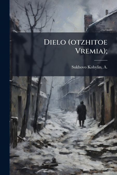 Dielo (otzhitoe Vremia);