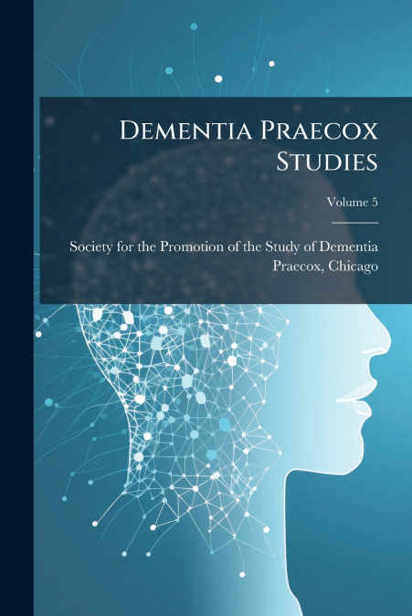 Dementia Praecox Studies
