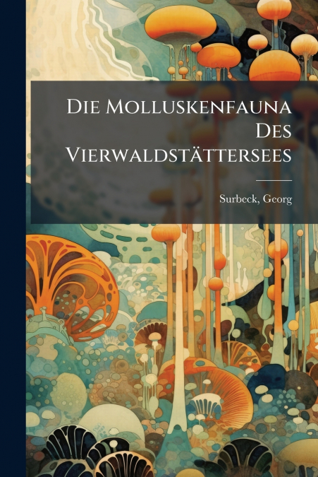Die Molluskenfauna Des Vierwaldstättersees