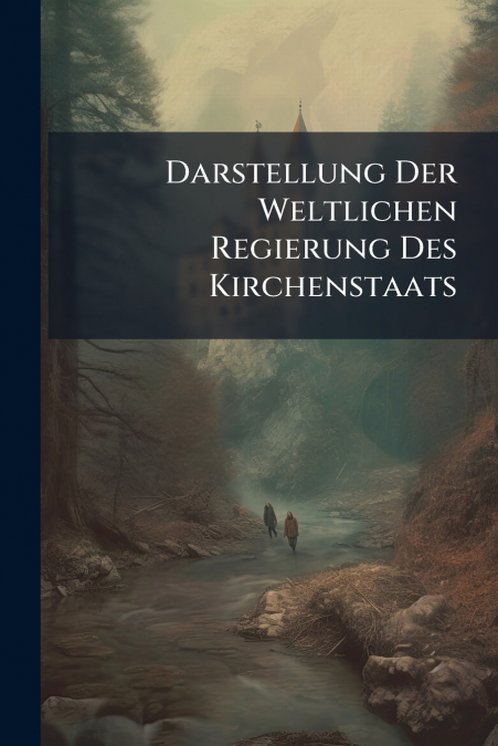 Darstellung Der Weltlichen Regierung Des Kirchenstaats