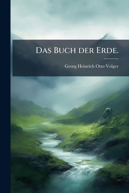 Das Buch der Erde.