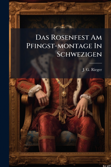 Das Rosenfest Am Pfingst-montage In Schwezigen