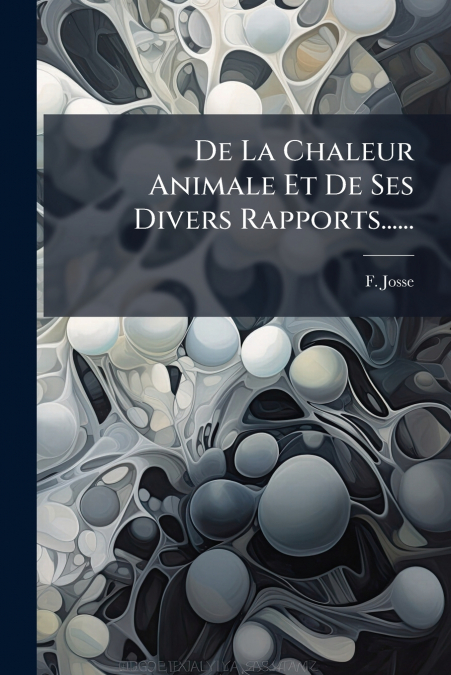 De La Chaleur Animale Et De Ses Divers Rapports......
