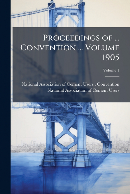 Proceedings of ... Convention ... Volume 1905; Volume 1
