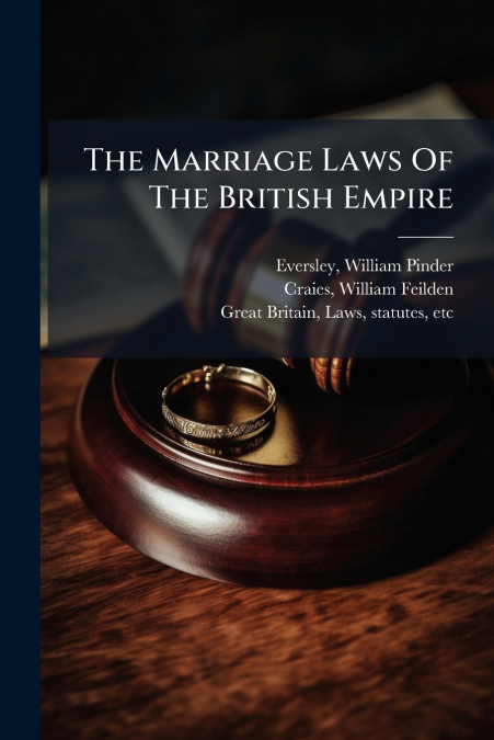 The Marriage Laws Of The British Empire