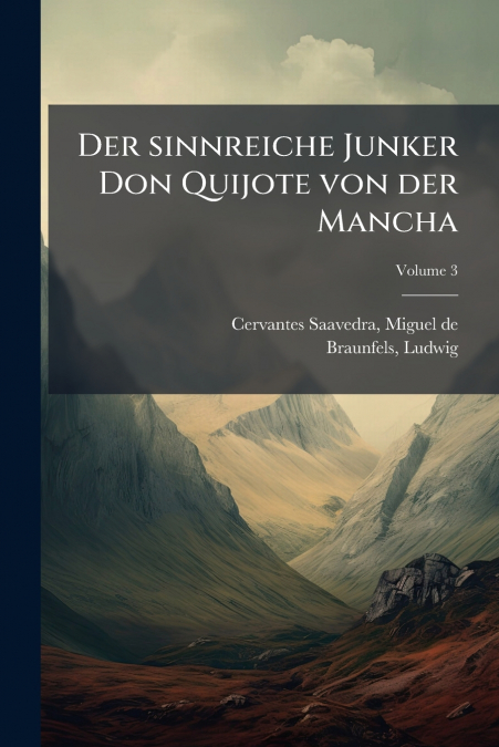 Der sinnreiche Junker Don Quijote von der Mancha; Volume 3