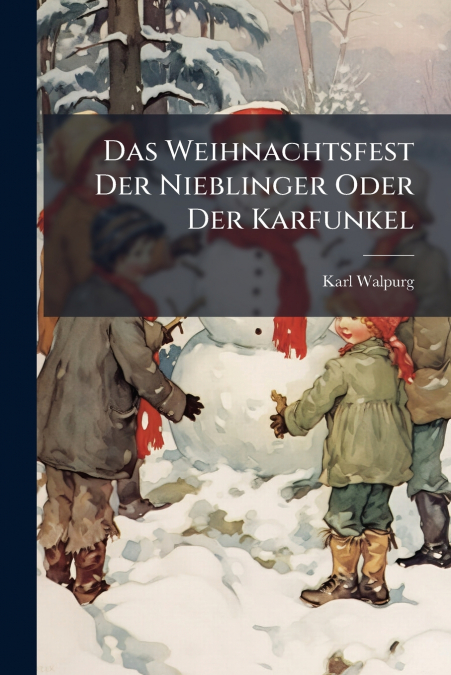 Das Weihnachtsfest Der Nieblinger Oder Der Karfunkel