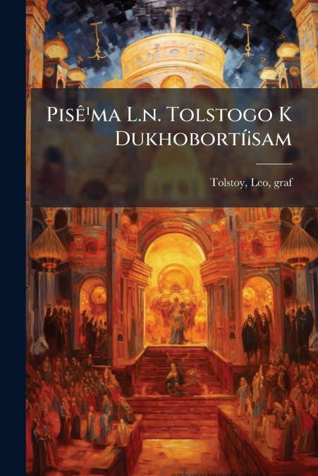 Pisê¹ma L.n. Tolstogo K Dukhobortí¡sam