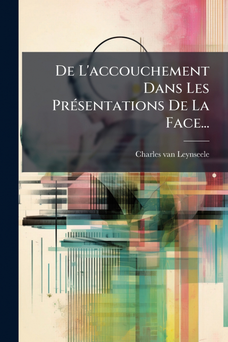 De L’accouchement Dans Les Présentations De La Face...