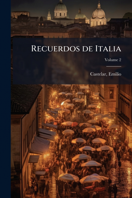 Recuerdos de Italia; Volume 2