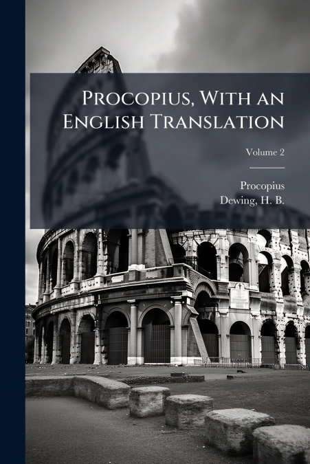 Procopius, With an English Translation; Volume 2