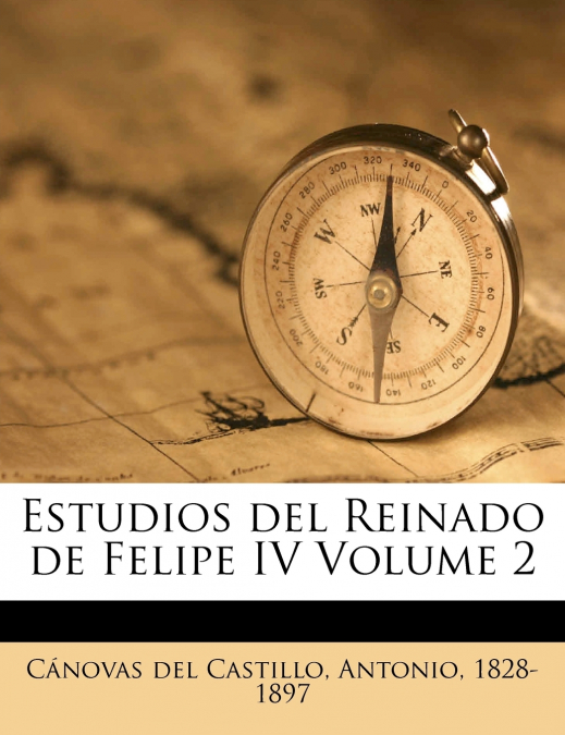 Estudios del Reinado de Felipe IV Volume 2