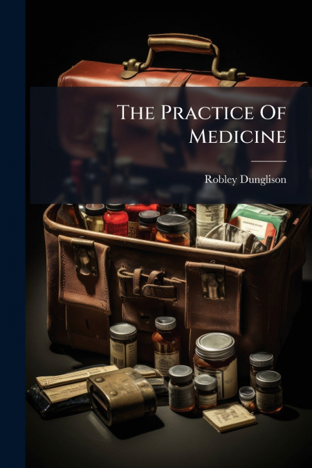 The Practice Of Medicine