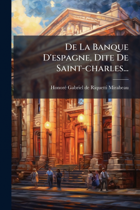 De La Banque D’espagne, Dite De Saint-charles...