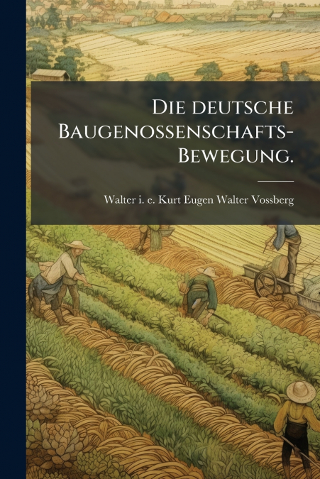 Die deutsche Baugenossenschafts-Bewegung.