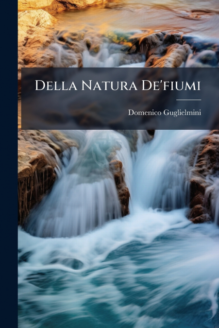Della Natura De’fiumi