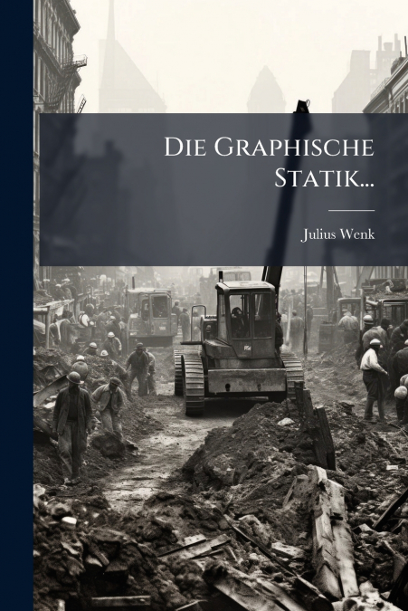 Die Graphische Statik...