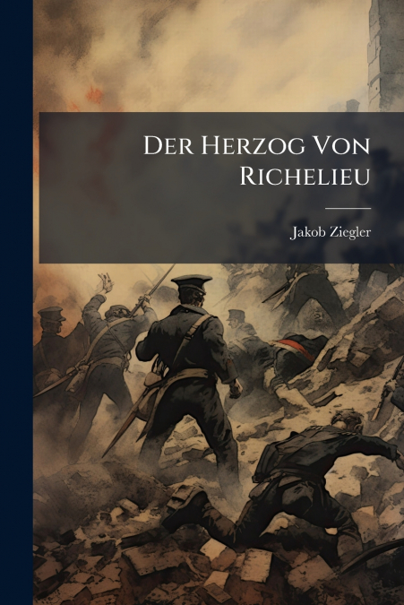 Der Herzog Von Richelieu