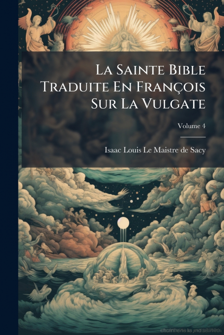 La Sainte Bible Traduite En François Sur La Vulgate; Volume 4