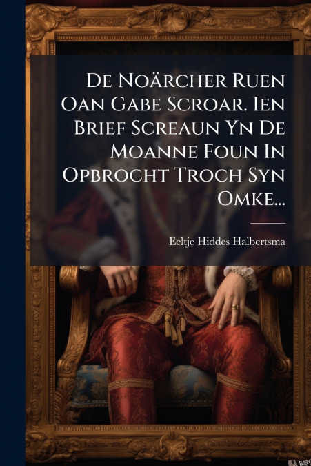 De Noärcher Ruen Oan Gabe Scroar. Ien Brief Screaun Yn De Moanne Foun In Opbrocht Troch Syn Omke...
