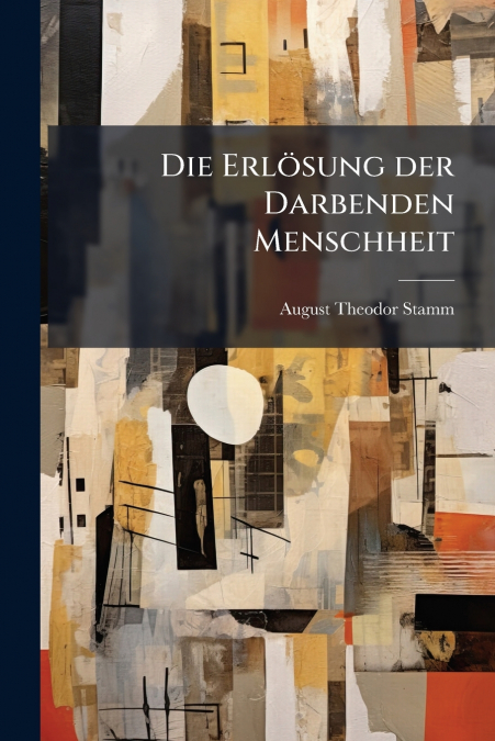 Die Erlösung der Darbenden Menschheit
