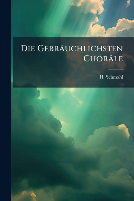 Die Gebräuchlichsten Choräle