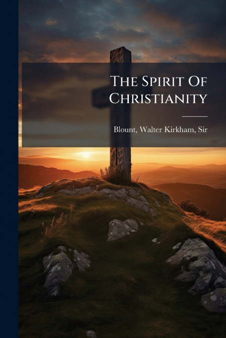 The Spirit Of Christianity