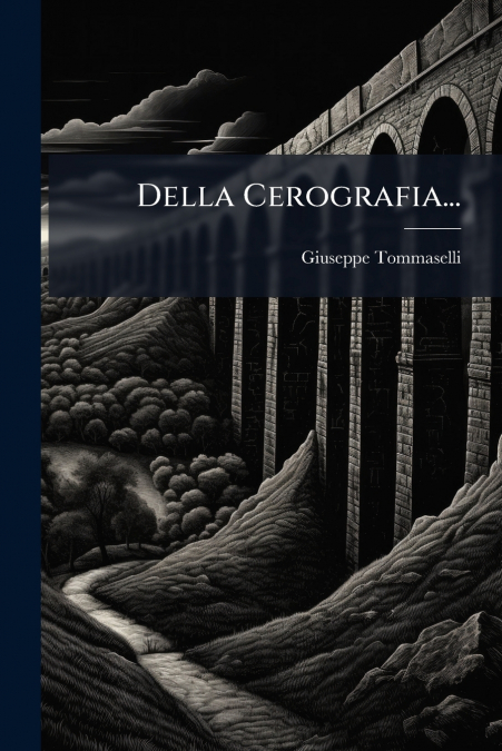 Della Cerografia...