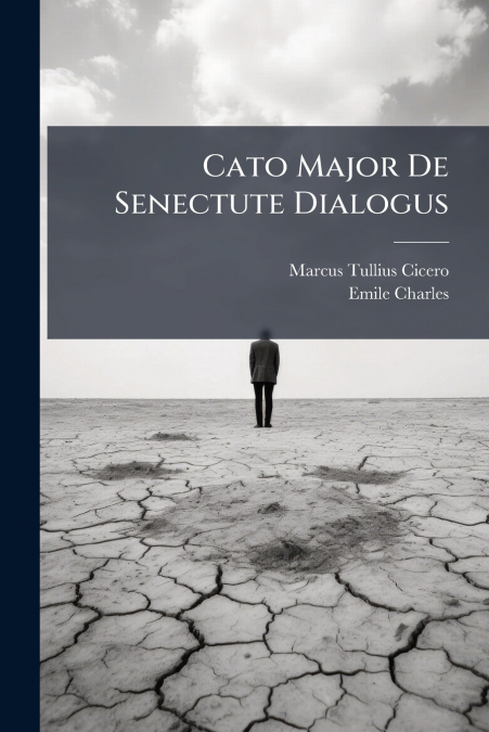 Cato Major De Senectute Dialogus