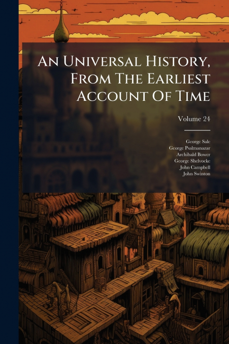 An Universal History, From The Earliest Account Of Time; Volume 24