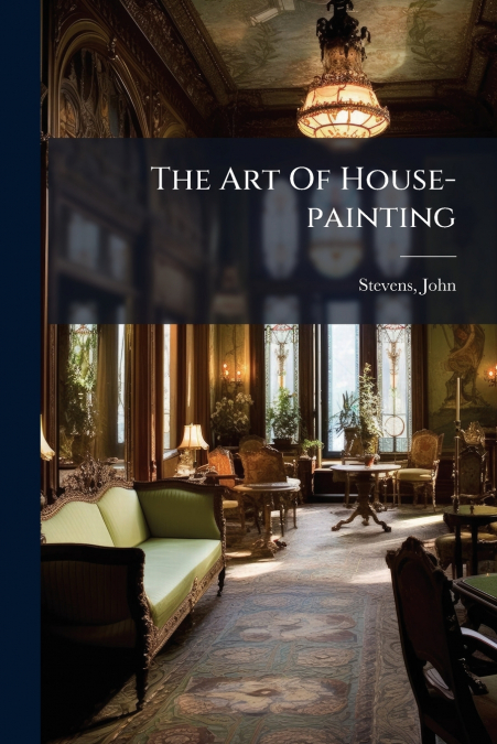 The Art Of House-painting