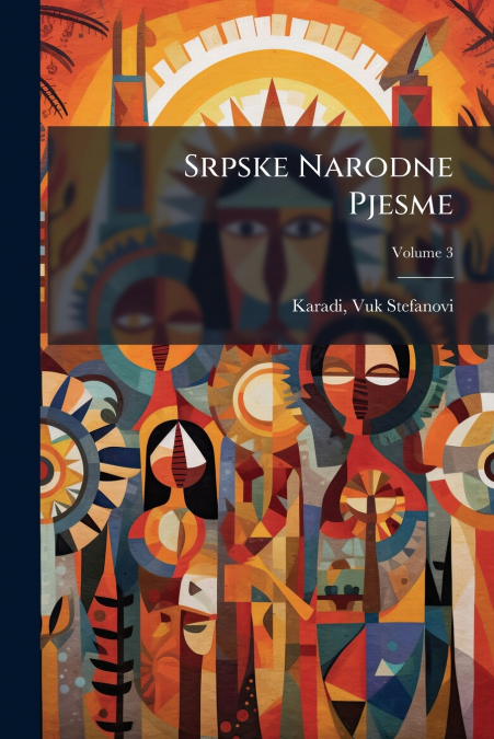 Srpske Narodne Pjesme; Volume 3