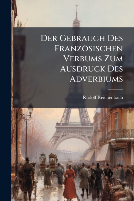 Der Gebrauch Des Französischen Verbums Zum Ausdruck Des Adverbiums