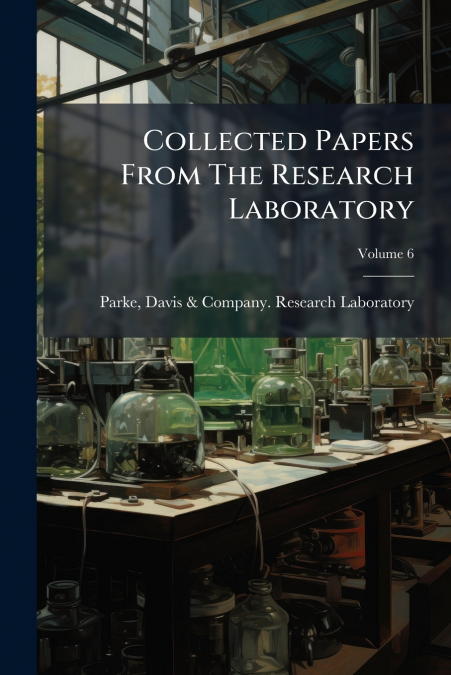 Collected Papers From The Research Laboratory; Volume 6