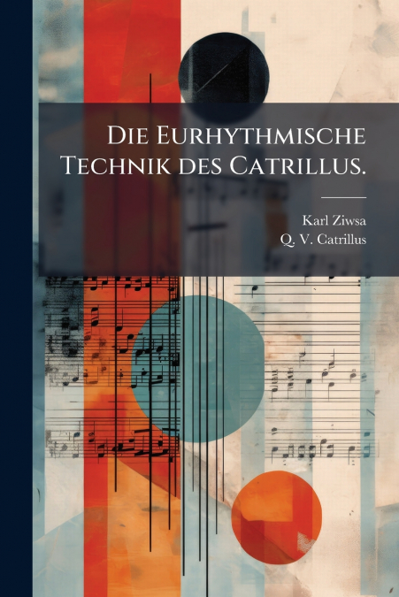 Die Eurhythmische Technik des Catrillus.