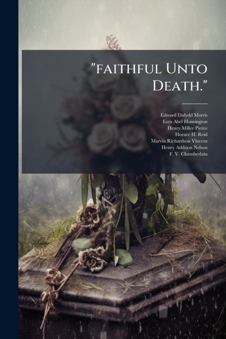 'faithful Unto Death.'