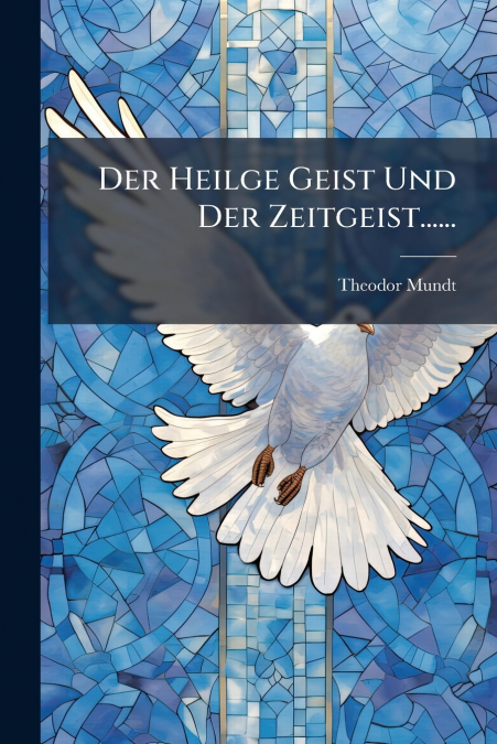 Der Heilge Geist Und Der Zeitgeist......