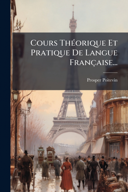 Cours Théorique Et Pratique De Langue Française...