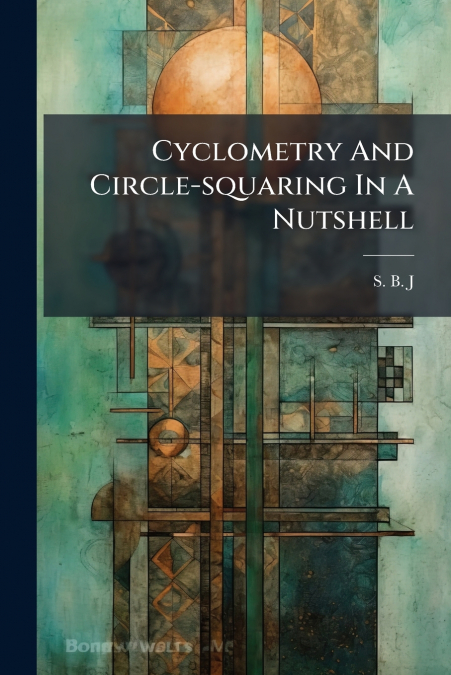 Cyclometry And Circle-squaring In A Nutshell