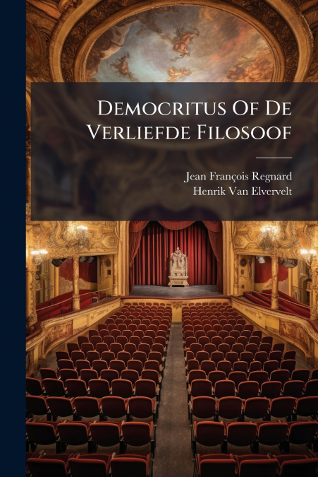 Democritus Of De Verliefde Filosoof