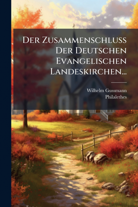 Der Zusammenschluss Der Deutschen Evangelischen Landeskirchen...