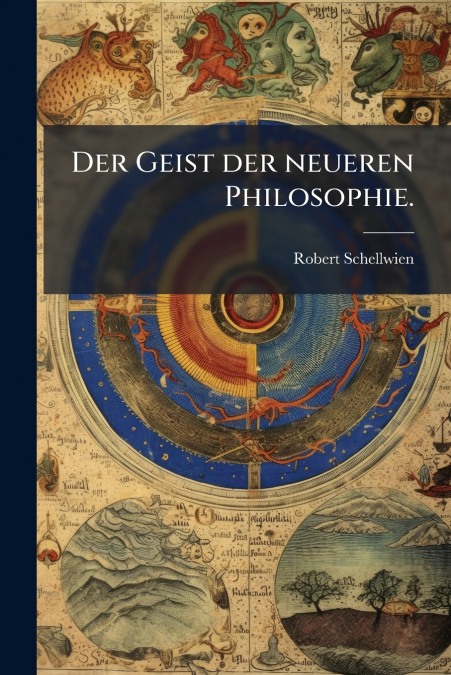 Der Geist der neueren Philosophie.