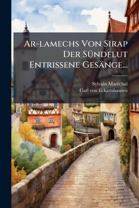 Ar-lamechs Von Sirap Der Sündflut Entrissene Gesänge...